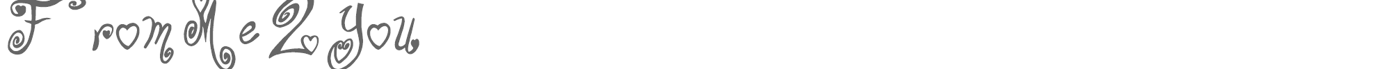 Sample characters From Me 2 You Font
